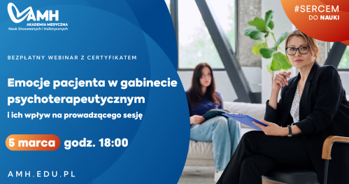 Webinar online z certyfikatem: Emocje pacjenta w gabinecie psychoterapeutycznym i ich wpływ na prowadzącego sesję