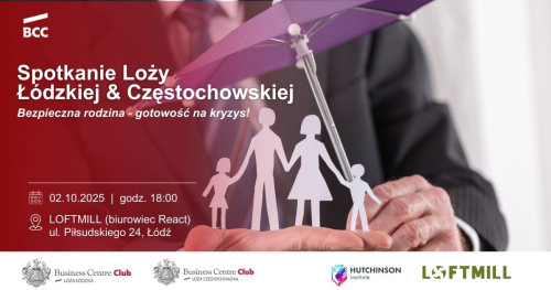 SPOTKANIE LOŻY ŁÓDZKIEJ i CZĘSTOCHOWSKIEJ BCC - Bezpieczna Rodzina - gotowość na kryzys
