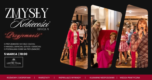 Zmysły Kobiecości - edycja 4 - "Przyjemność"