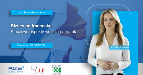 Biznes po francusku. Kluczowe aspekty wejścia na rynek