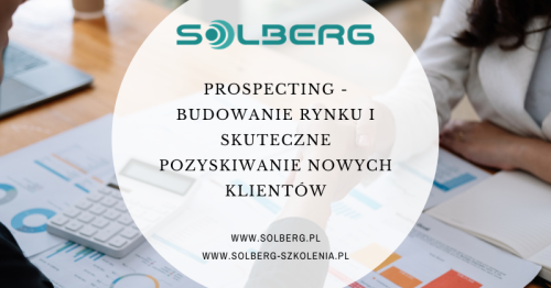 Prospecting - budowanie rynku i skuteczne pozyskiwanie nowych klientów