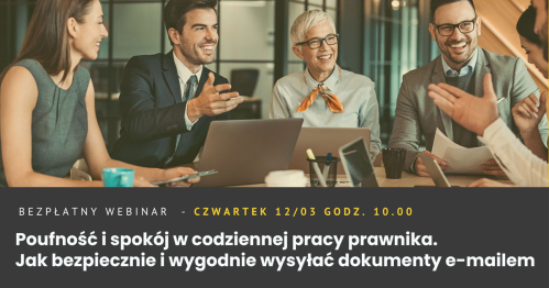 Poufność i spokój w codziennej pracy prawnika. Jak bezpiecznie i wygodnie wysyłać dokumenty e-mailem