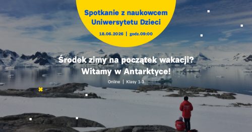 SPOTKANIE ONLINE dla klas 1-3: Środek zimy na początek wakacji? Witamy w Antarktyce!