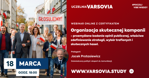 Webinar online z certyfikatem: Organizacja skutecznej kampanii - przemyślane badania opinii publicznej, właściwe zdefiniowanie strategii, wybór trafionych i skutecznych haseł.