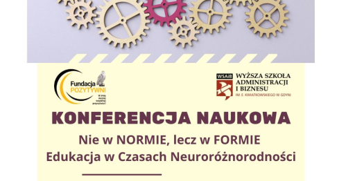 Konferencja naukowa "Nie w NORMIE, lecz w FORMIE. Edukacja w Czasach Neuroróżnorodności"