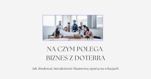Na czym polega biznes z doterra