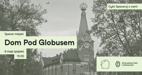 Spacer po Domu Pod Globusem