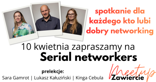 Serial networkers meetup Zawiercie