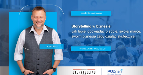 Storytelling w biznesie. Jak lepiej opowiadać o sobie, swojej marce, swoim biznesie żeby działać skuteczniej - szkolenie stacjonarne