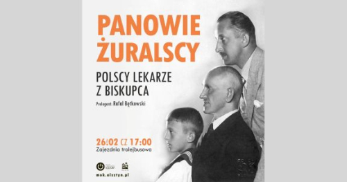 Panowie Żuralscy. Polscy lekarze z Biskupca