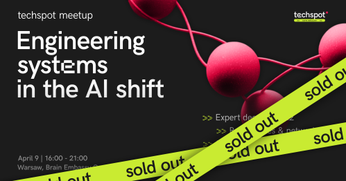 Engineering systems in the AI shift | techspot core meetup