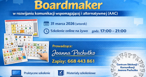 Wykorzystanie programu Boardmaker w rozwijaniu komunikacji wspomagającej i alternatywnej (AAC)