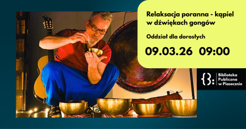 Relaksacja  poranna - kąpiel w dźwiękach gongów