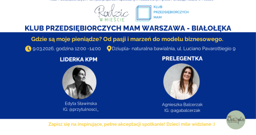 Klub Przedsiębiorczych Mam Warszawa Białołęka- 09.03.2026