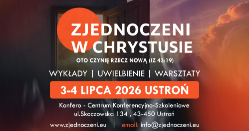 Zjednoczeni w Chrystusie | Ustroń | 3-4 lipca 2026
