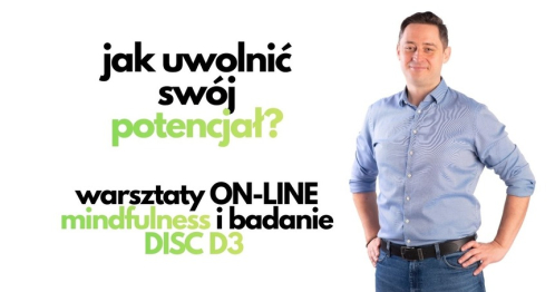 Jak uwolnić swój potencjał? Warsztaty online - Mindfulness i badanie DISC D3