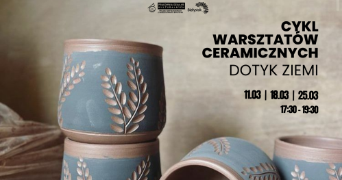 Cykl warsztatów ceramicznych: Dotyk Ziemi