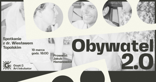 Obywatel 2.0 | Spotkanie z Wiesławem Topolskim