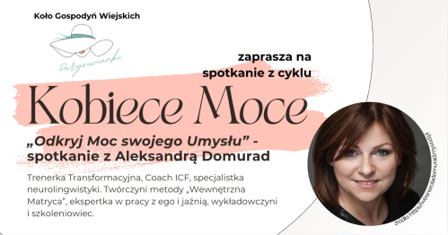 KOBIECE MOCE IV- Spotkanie autorskie z Aleksandrą Domurad 15.04.2026 g.18.00