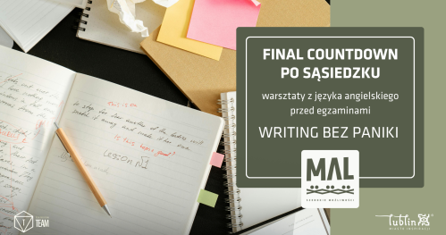 Final Countdown po sąsiedzku - warsztaty z języka angielskiego przed egzaminami -  Writing bez paniki