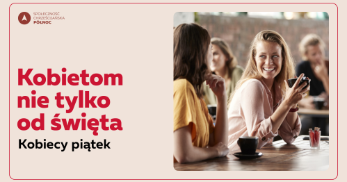 Kobiecy Piątek "Kobietom nie tylko od święta"