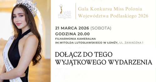 Gala Finałowa Konkursu Miss Polonia Województwa Podlaskiego 2026