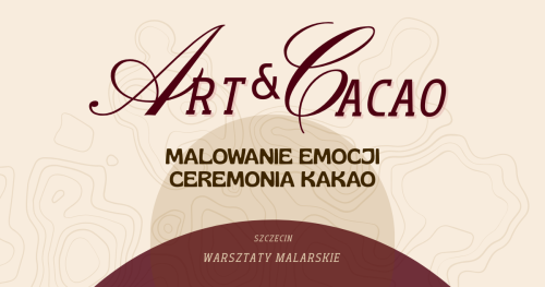 Art & Cacao Warsztaty Malarskie & Ceremonia Kakao