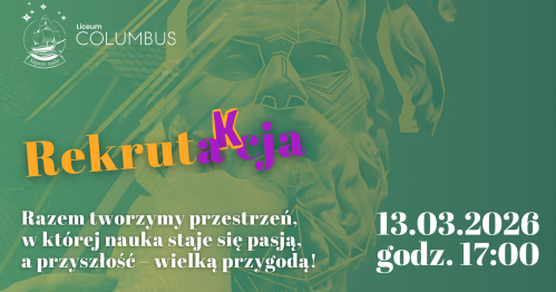 Wybierz dobre liceum dla siebie - Liceum COLUMBUS