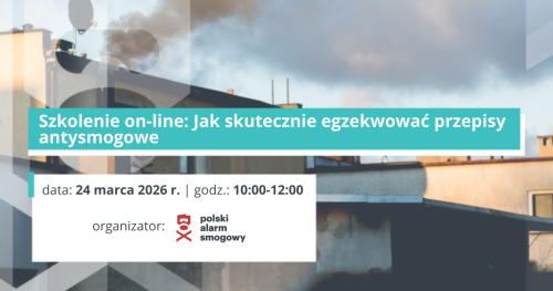 Szkolenie on-line: Od uchwały antysmogowej do decyzji administracyjnej nakazującej likwidację kopciucha - jak skutecznie egzekwować przepisy