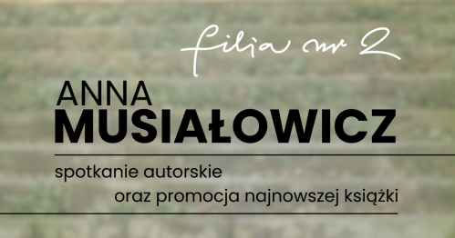 Anna Musiałowicz - spotkanie autorskie