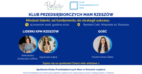 Klub Przedsiębiorczych Mam Rzeszów - 15.04.2026