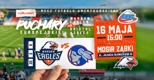 Futbol Amerykański, Europejskie puchary: Warsaw Eagles vs Bristol Aztecs
