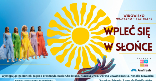 Wyjątkowe WIDOWISKO "WPLEĆ SIĘ W SŁOŃCE"
