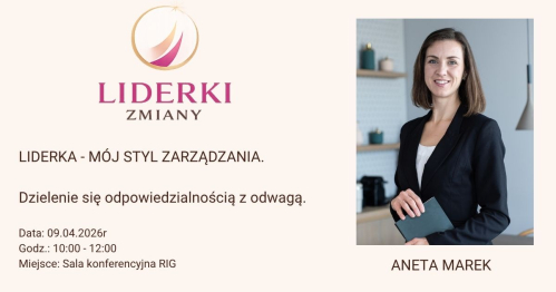 Liderki Zmiany / LIDERKA - mój styl zarządzania. Dzielenie się odpowiedzialnością z odwagą.