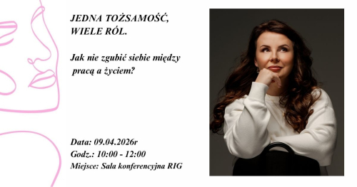 Liderki Zmiany - JEDNA TOŻSAMOŚĆ, WIELE RÓL. Jak nie zgubić siebie między pracą a życiem?