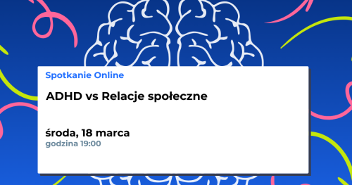Spotkanie online: Relacje vs ADHD
