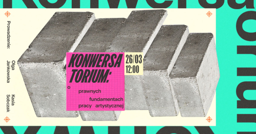 Konwersatorium: o prawnych fundamentach pracy artystycznej