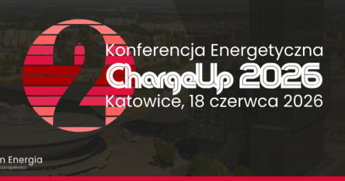 II Konferencja Energetyczna ChargeUp 2026