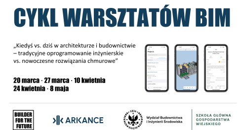 CYKL WARSZTATÓW BIM Z FIRMĄ ARKANCE SZKOŁA GŁÓWNA GOSPODARSTWA WIEJSKIEGO W WARSZAWIE