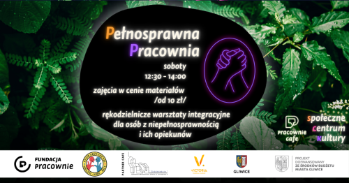 Pełnosprawna Pracownia - integracyjne warsztaty rękodzieła