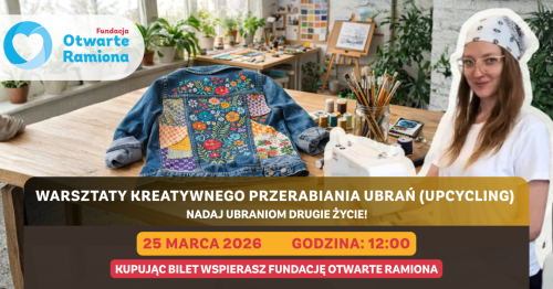 Warsztaty Kreatywnego Przerabiania Ubrań (Upcycling)   Prowadząca: Magdalena Kosiewicz