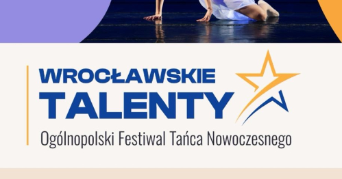 IV Ogólnopolski Festiwal Tańca Nowoczesnego "Wrocławskie Talenty 2026"