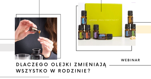 DLACZEGO OLEJKI ZMIENIAJĄ WSZYSTKO W RODZINIE? webinar