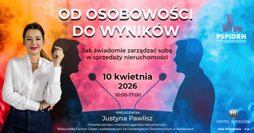 Od osobowości do wyników - jak świadomie zarządzać sobą w sprzedaży nieruchomości
