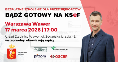 Bądź Gotowy na KSeF z OSCBR i PITCOM - szkolenie WARSZAWA WAWER
