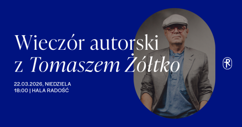 O życiu, wierze i sensie - autorski wieczór z Tomaszem Żółtko