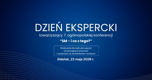 Stwardnienie rozsiane - Dzień Ekspercki (konferencja dla ekspertów, Gdańsk, 22.05.2026)