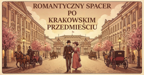 Romantyczny spacer po Krakowskim Przedmieściu - niedziela 22 marca 2026 r.