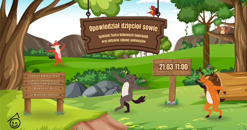 Opowiedział Dzięcioł Sowie | Spektakl oraz zabawy animacyjne dla dzieci