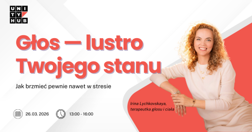 Głos - lustro Twojego stanu: Warsztat cielesno-głosowy